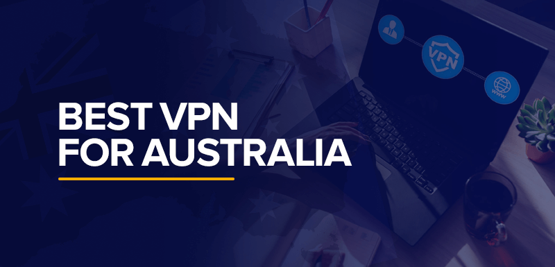 Best VPN for Australia