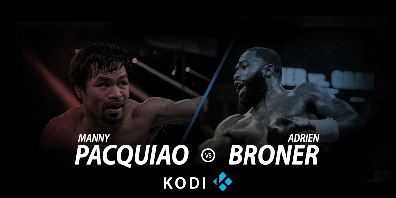 watch manny pacquiao vs adrien broner on kodi