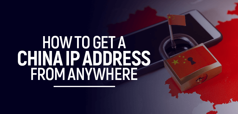 Как получить китайский IP-адрес