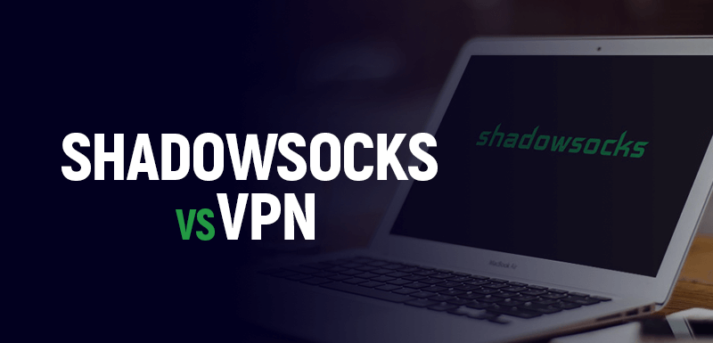 Shadowsocks против VPN
