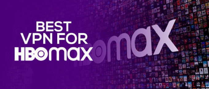 Best VPN for HBO MAX