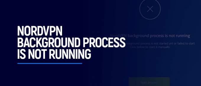 NordVPN Quá trình nền không chạy