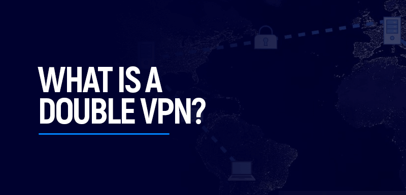 Что такое двойной VPN