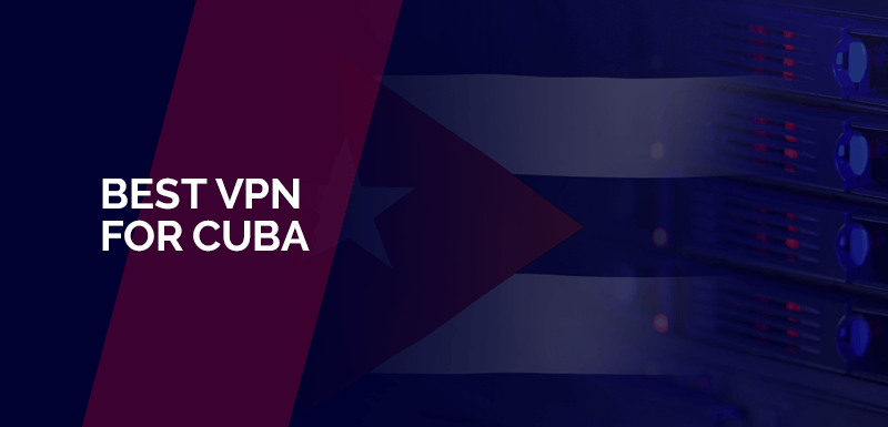 Лучший VPN для Кубы