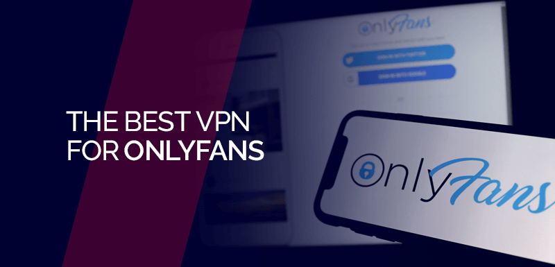 best vpn for onlyfans